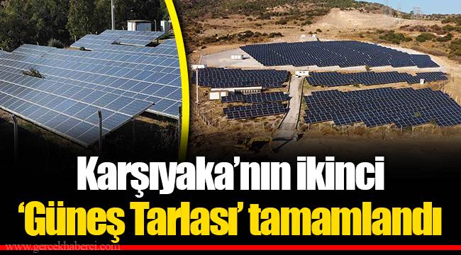 Karşıyaka’nın ikinci ‘Güneş Tarlası’ tamamlandı