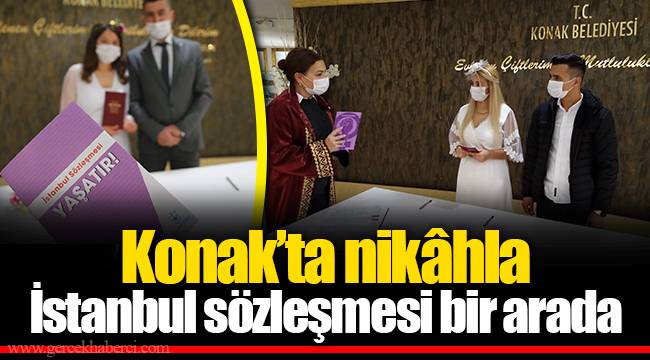 Konak’ta nikâhla İstanbul sözleşmesi bir arada