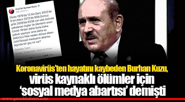 Koronavirüs'ten hayatını kaybeden Burhan Kuzu, virüs kaynaklı ölümler için ‘sosyal medya abartısı’ demişti