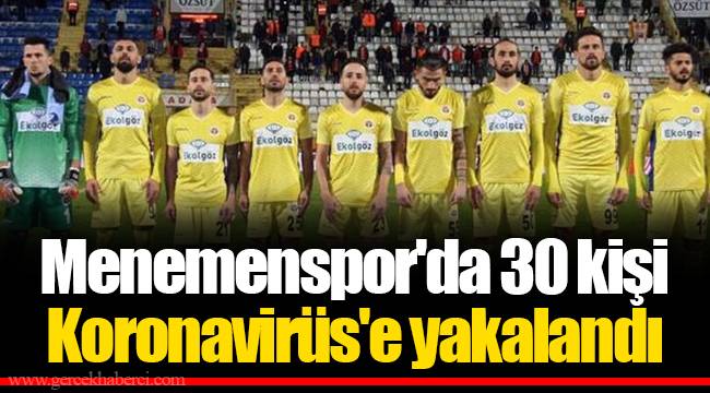 Menemenspor'da 30 kişi Koronavirüs'e yakalandı