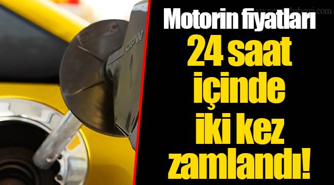Motorin fiyatları 24 saat içinde iki kez zamlandı!