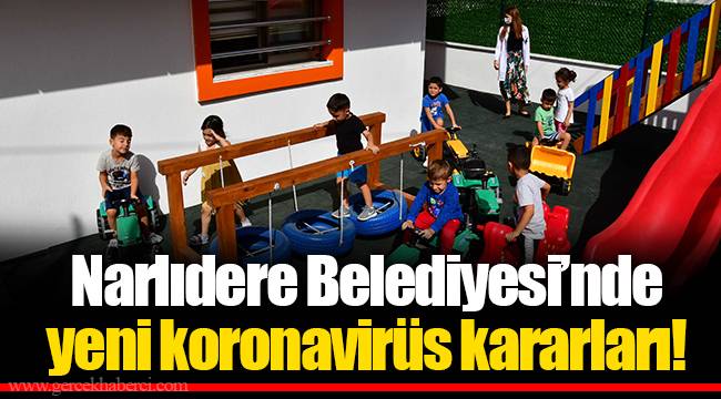  Narlıdere Belediyesi’nde yeni koronavirüs kararları!