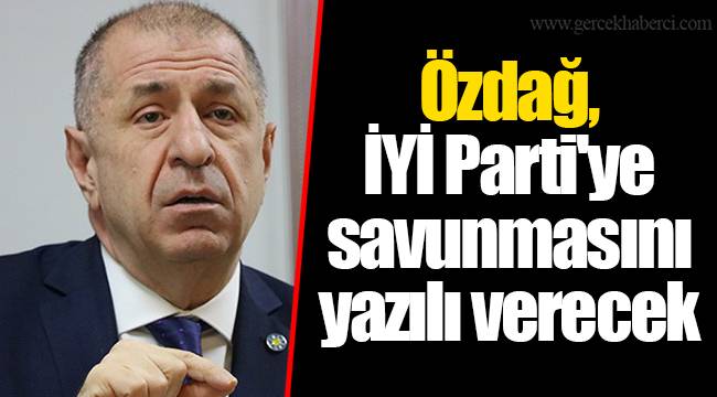 Özdağ, İYİ Parti'ye savunmasını yazılı verecek