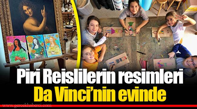 Piri Reislilerin resimleri Da Vinci'nin evinde