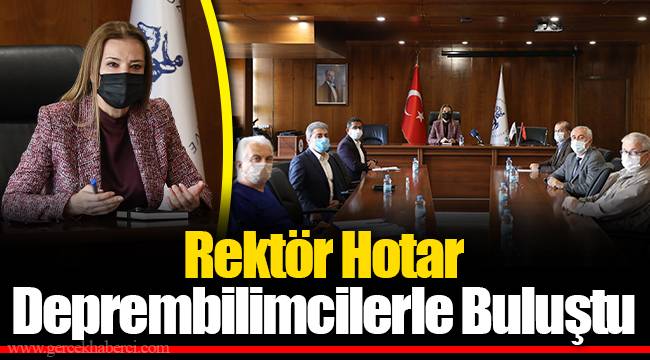 Rektör Hotar Deprembilimcilerle Buluştu