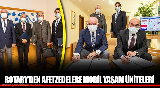 ROTARY’DEN AFETZEDELERE MOBİL YAŞAM ÜNİTELERİ
