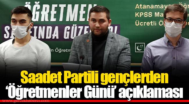 Saadet Partili gençlerden ‘Öğretmenler Günü’ açıklaması