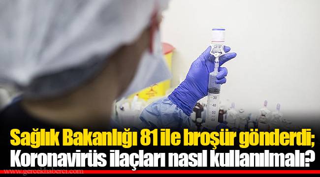 Sağlık Bakanlığı 81 ile broşür gönderdi; Koronavirüs ilaçları nasıl kullanılmalı?