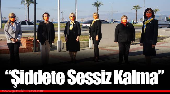 "Şiddete Sessiz Kalma"