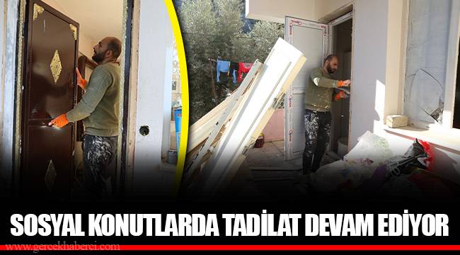 SOSYAL KONUTLARDA TADİLAT DEVAM EDİYOR