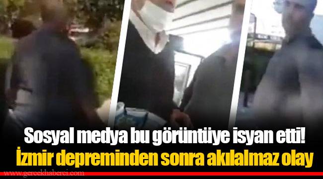 Sosyal medya bu görüntüye isyan etti! İzmir depreminden sonra akılalmaz olay