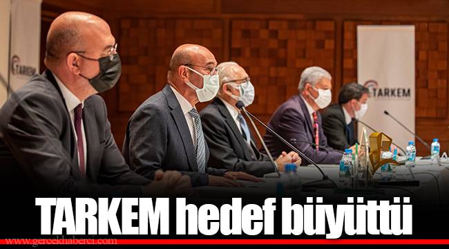 TARKEM hedef büyüttü