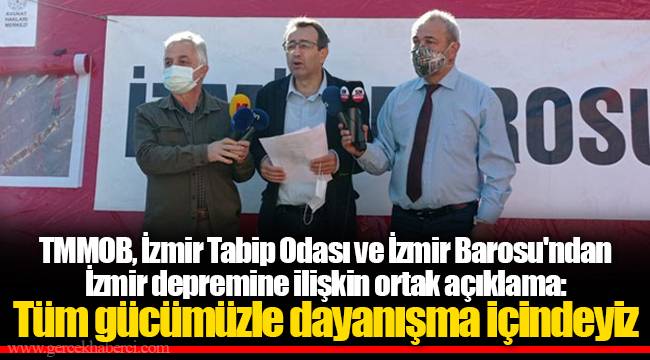 TMMOB, İzmir Tabip Odası ve İzmir Barosu'ndan İzmir depremine ilişkin ortak açıklama: Tüm gücümüzle dayanışma içindeyiz