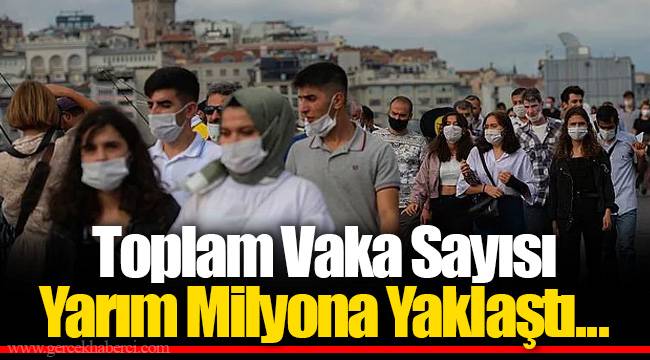 Toplam Vaka Sayısı Yarım Milyona Yaklaştı...