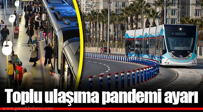 Toplu ulaşıma pandemi ayarı