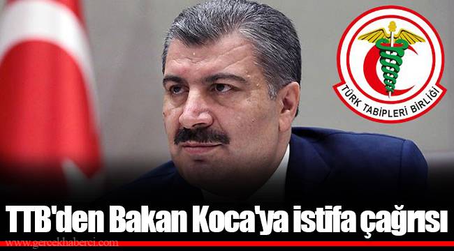 TTB'den Bakan Koca'ya istifa çağrısı