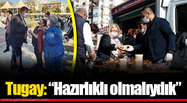 Tugay: “Hazırlıklı olmalıydık” 