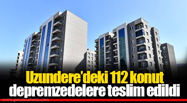 Uzundere’deki 112 konut depremzedelere teslim edildi