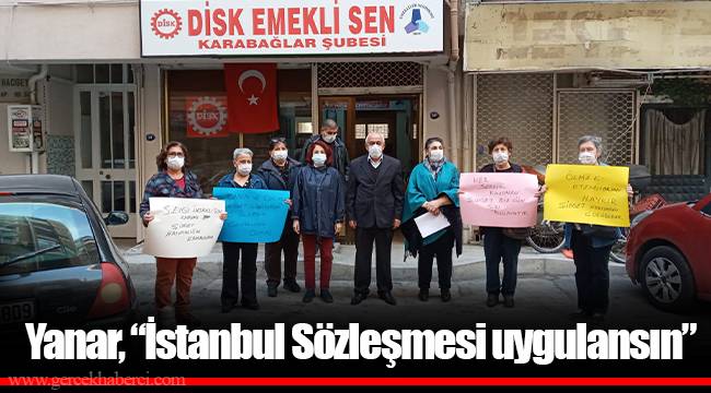 Yanar, "İstanbul Sözleşmesi uygulansın"