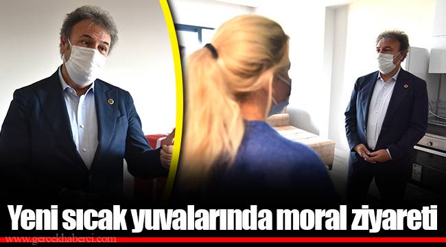 Yeni sıcak yuvalarında moral ziyareti