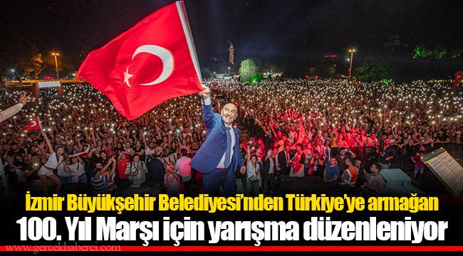 100. Yıl Marşı için yarışma düzenleniyor