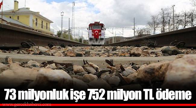 73 milyonluk işe 752 milyon TL ödeme