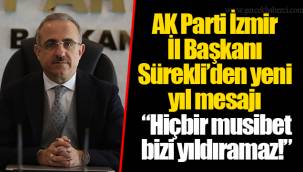 AK Parti İzmir İl Başkanı Sürekli’den yeni yıl mesajı