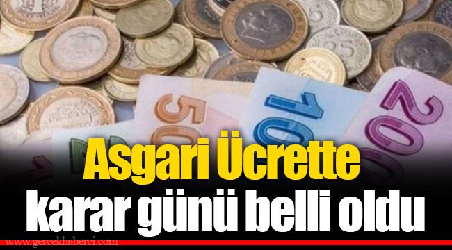 Asgari Ücrette karar günü belli oldu