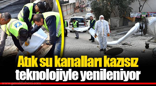 Atık su kanalları kazısız teknolojiyle yenileniyor