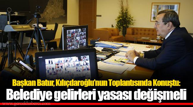 Başkan Batur, Kılıçdaroğlu'nun Toplantısında Konuştu: Belediye gelirleri yasası değişmeli