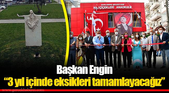 Başkan Engin “3 yıl içinde eksikleri tamamlayacağız”