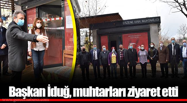 Başkan İduğ, muhtarları ziyaret etti