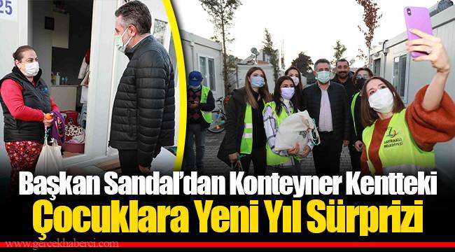 Başkan Sandal’dan Konteyner Kentteki Çocuklara Yeni Yıl Sürprizi