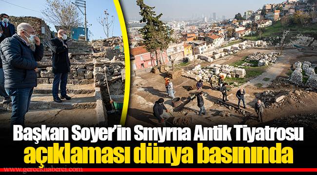 Başkan Soyer’in Smyrna Antik Tiyatrosu açıklaması dünya basınında