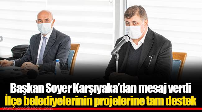 Başkan Soyer Karşıyaka’dan mesaj verdi