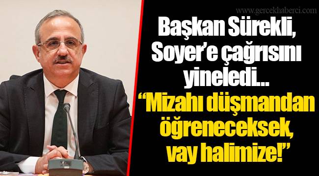 Başkan Sürekli, Soyer’e çağrısını yineledi…