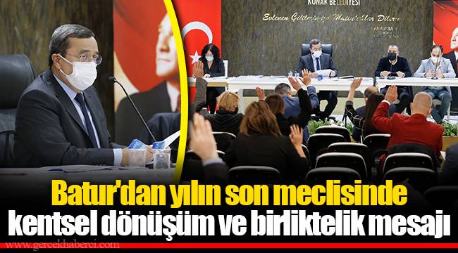Batur'dan yılın son meclisinde kentsel dönüşüm ve birliktelik mesajı