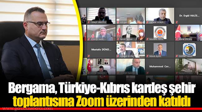 Bergama, Türkiye-Kıbrıs kardeş şehir toplantısına Zoom üzerinden katıldı