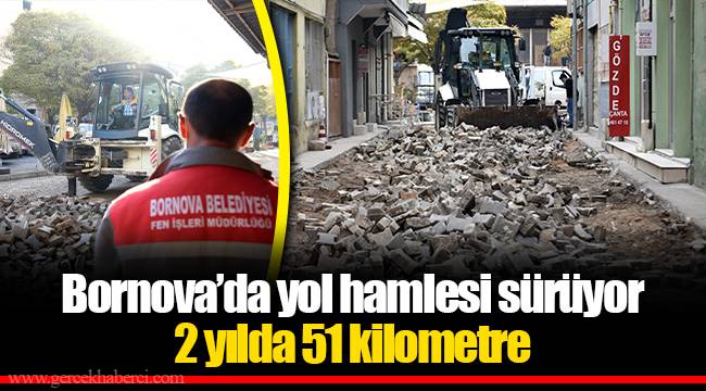 Bornova’da yol hamlesi sürüyor