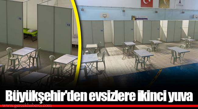 Büyükşehir'den evsizlere ikinci yuva