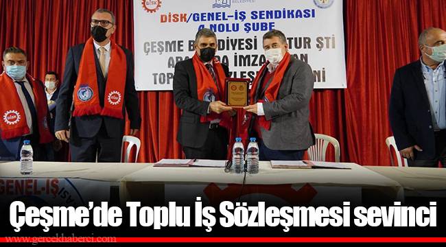 Çeşme’de Toplu İş Sözleşmesi sevinci
