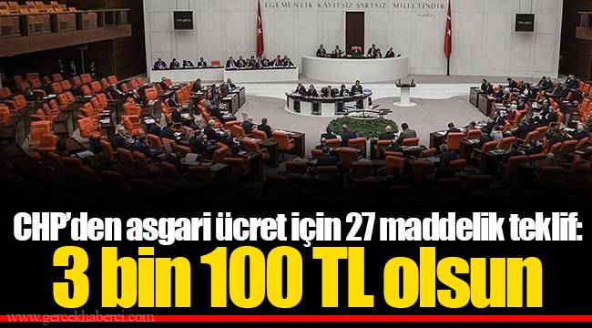 CHP’den asgari ücret için 27 maddelik teklif: 3 bin 100 TL olsun