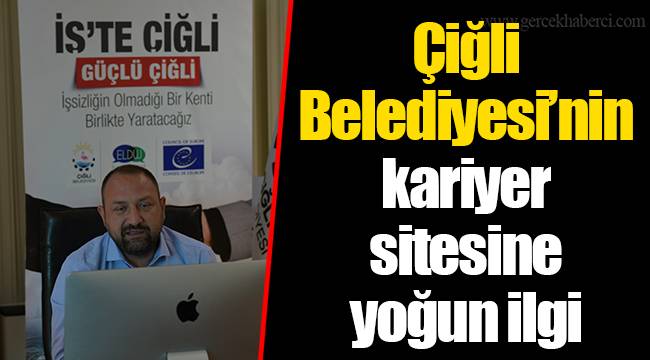 Çiğli Belediyesi’nin kariyer sitesine yoğun ilgi 