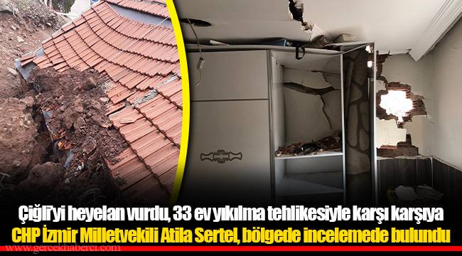 Çiğli’yi heyelan vurdu, 33 ev yıkılma tehlikesiyle karşı karşıya