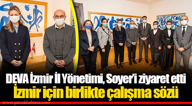DEVA İzmir İl Yönetimi, Soyer’i ziyaret etti