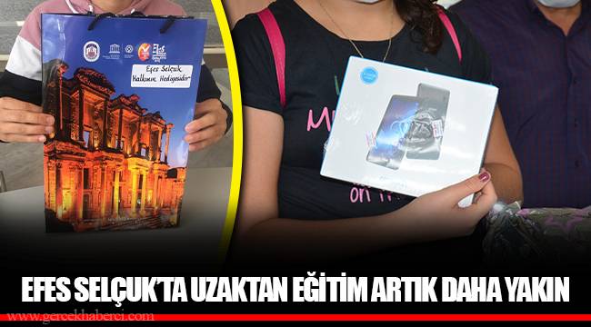 EFES SELÇUK’TA UZAKTAN EĞİTİM ARTIK DAHA YAKIN 
