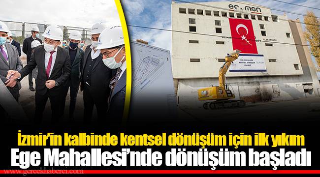 Ege Mahallesi’nde dönüşüm başladı