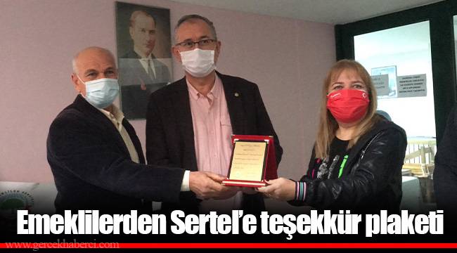 Emeklilerden Sertel’e teşekkür plaketi