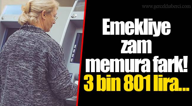 Emekliye zam memura fark!3 bin 801 lira...