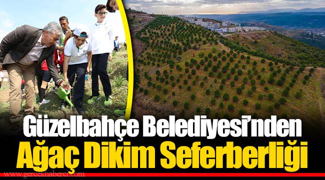 Güzelbahçe Belediyesi’nden Ağaç Dikim Seferberliği